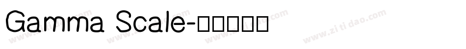 Gamma Scale字体转换